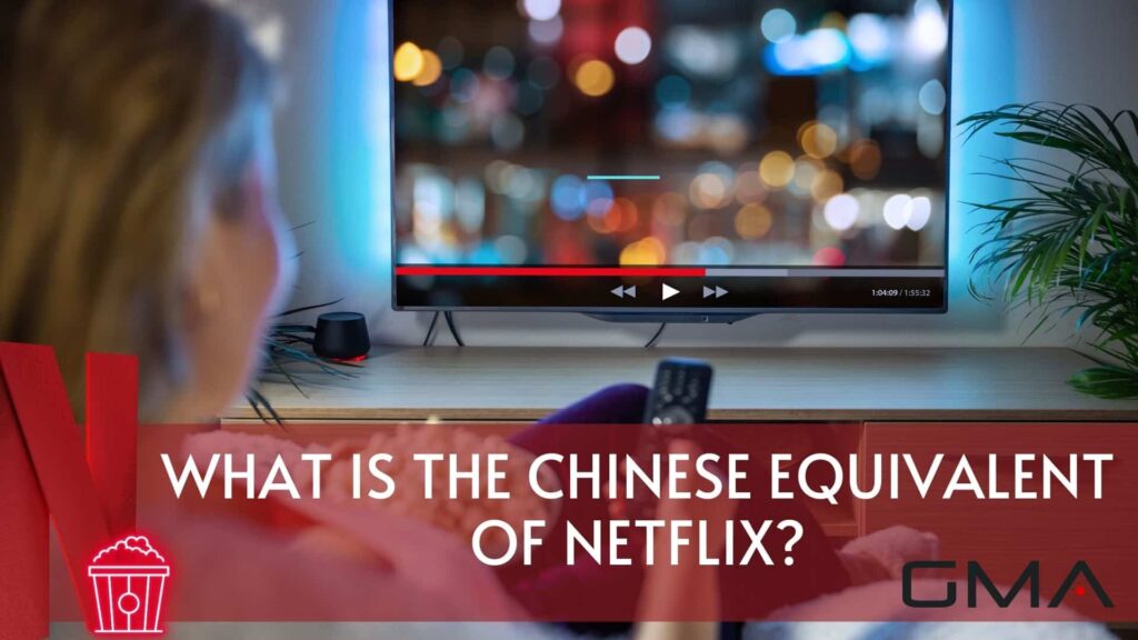 What Is The Chinese Equivalent Of Netflix